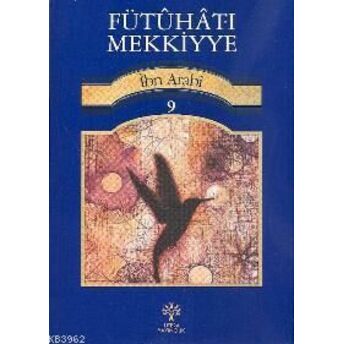 Fütuhat-I Mekkiyye 9 Muhyiddin Ibn Arabi