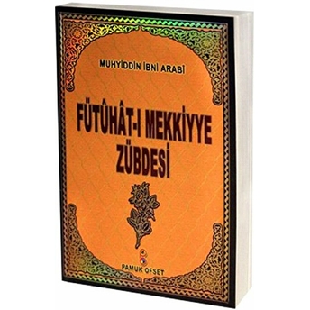 Fütuhat-I Mekkiyye Zübdesi (Tasavvuf-029) Muhyiddin Ibn Arabi