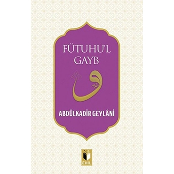 Fütuhu'l Gayb Abdulkadir Geylani