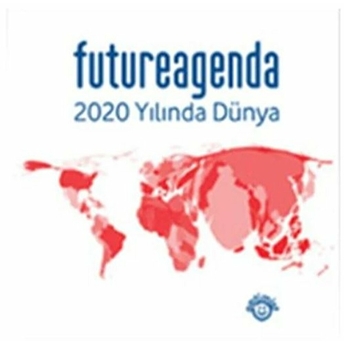 Future Agenda - 2020 Yılında Dünya