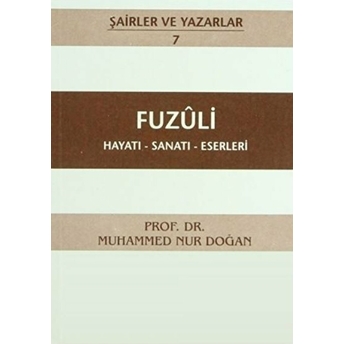 Fuzuli Hayatı - Sanatı - Eserleri M. Nur Doğan