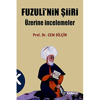 Fuzuli’nin Şiiri Üzerine Incelemeler