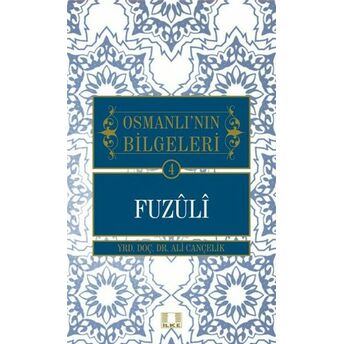 Fuzuli / Osmanlı'nın Bilgeleri 4 Ali Cançelik