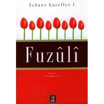 Fuzuli Şahane Gazeller 1 Ciltli Iskender Pala