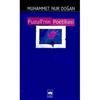 Fuzuli'nin Poetikası Muhammet Nur Doğan