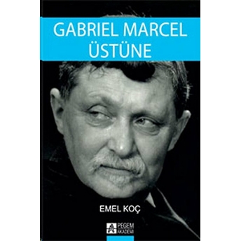 Gabriel Marcel Üstüne Emel Koç