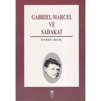 Gabriel Marcel Ve Sadakat-Emel Koç