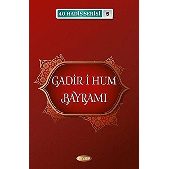 Gadir-I Hum Bayramı 40 Hadis Serisi - 5 Cep Boy Musa Aydın