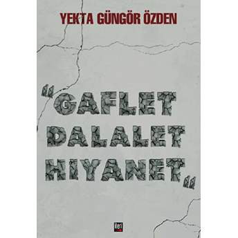 Gaflet Dalalet Hıyanet Yekta Güngör Özden