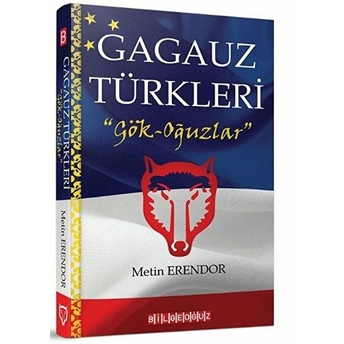 Gagauz Türkleri - Gök-Oğuzlar Metin Erendor