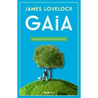 Gaia Dünyadaki Yaşama Yeni Bir Bakış James Lovellock