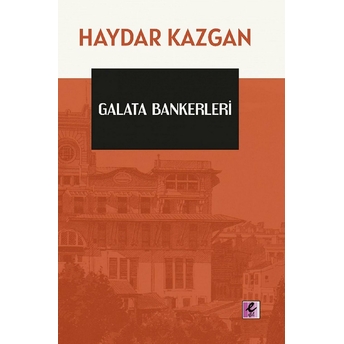 Galata Bankerleri Haydar Kazgan