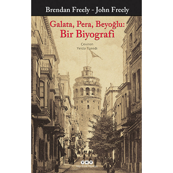 Galata, Pera, Beyoğlu: Bir Biyografi Brendan Freely