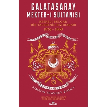 Galatasaray Mekteb-I Sultanisi Simeon Trayçev Radev[Çevirmen] Georgi P. Kostandov