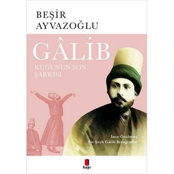 Galib - Kuğunun Son Şarkısı Beşir Ayvazoğlu