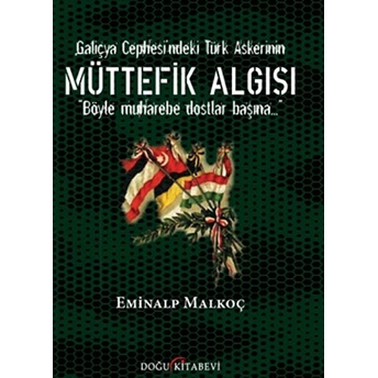 Galiçya Cephesi'ndeki Türk Askerinin Müttefik Algısı