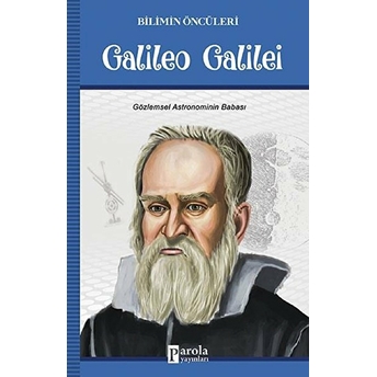 Galileo Galilei - Bilimin Öncüleri - Gözlemsel Astronominin Babası Turan Tektaş