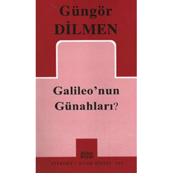 Galileo'nun Günahları? Güngör Dilmen