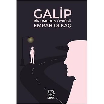 Galip - Bir Umudun Öyküsü Emrah Olkaç