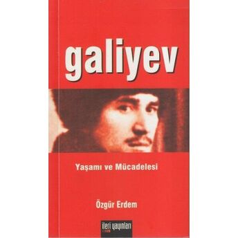 Galiyev Yaşamı Ve Mücadelesi Küçük Boy Özgür Erdem