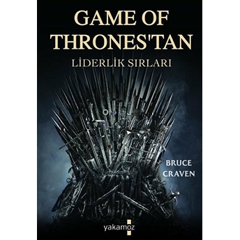 Game Of Thrones'tan Liderlik Sırları Bruce Craven