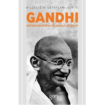 Gandhi - Değişen Bir Dünya Için Radikal Bilgelik Alan Jacobs