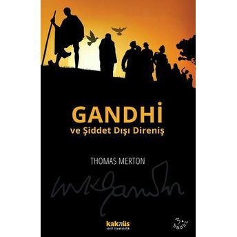 Gandhi Ve Şiddet Dışı Direniş Thomas Merton