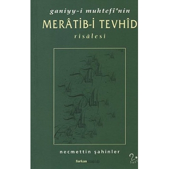 Ganiyy-I Muhtefi’nin Meratib-I Tevhid Risalesi Necmettin Şahinler