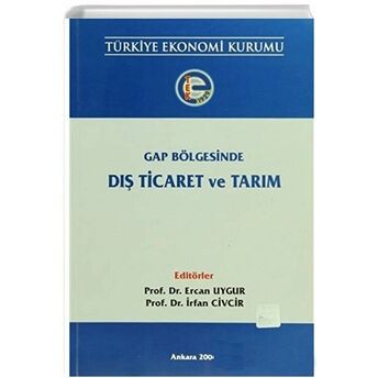 Gap Bölgesinde Dış Ticaret Ve Tarım Ercan Uygur