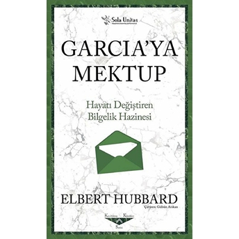 Garcia'ya Mektup - Kısaltılmış Klasikler Serisi Elbert Hubbart