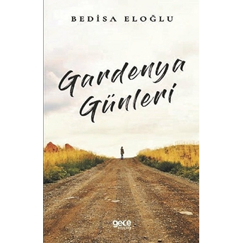 Gardenya Günleri Bedisa Eloğlu