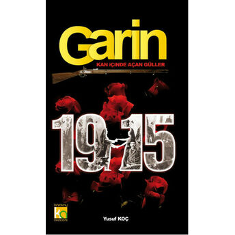 Garin 1915 Kan Içinde Açan Güller Yusuf Koç