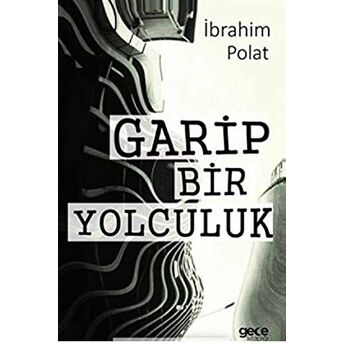 Garip Bir Yolculuk Ibrahim Polat