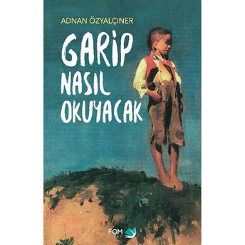 Garip Nasıl Okuyacak Adnan Özyalçıner