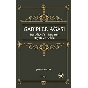 Garipler Ağası Şener Danyıldız