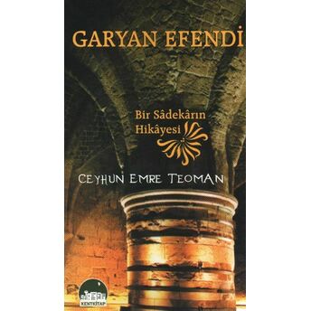 Garyan Efendi Bir Sadekarın Hikayesi Ceyhun Emre Teoman