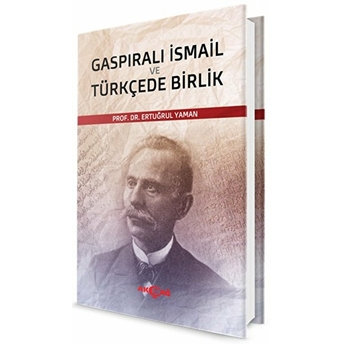 Gaspıralı Ismail Ve Türkçede Birlik Ertuğrul Yaman