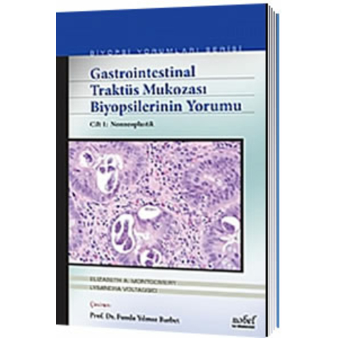 Gastrointestinal Traktüs Mukozası Biyopsilerinin Yorumu Cilt 1: Nonneoplastik