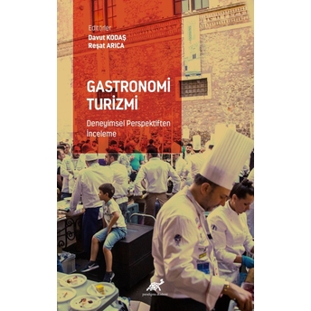 Gastronomi Turizmi Deneyimsel Perspektiften Inceleme Davut Kodaş,Reşat Arıca