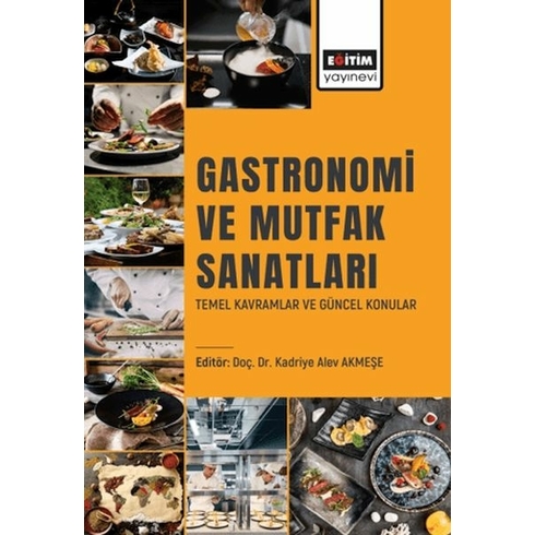 Gastronomı Ve Mutfak Sanatları Temel Kavramlar Ve Güncel Konular Kolektif