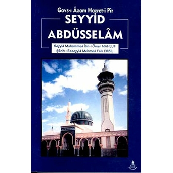 Gavs-I Azam Hazret-I Pir Seyyid Abdüsselam Seyyid Muhammed Ibn-I Ömer Mahluf