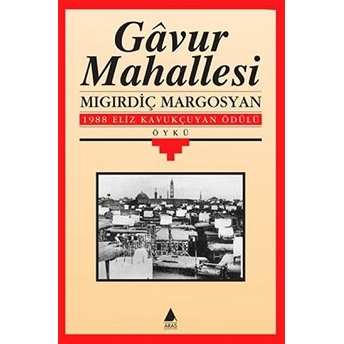 Gavur Mahallesi Mıgırdiç Margosyan