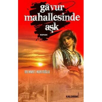 Gavur Mahallesinde Aşk Mehmet Kurtoğlu