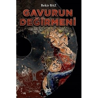 Gavurun Değirmeni Bekir Baz