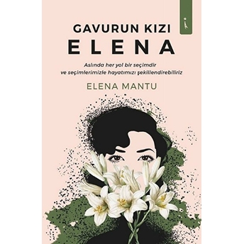 Gavurun Kızı Elena - Leonica Elena Mantu - Leonica Elena Mantu