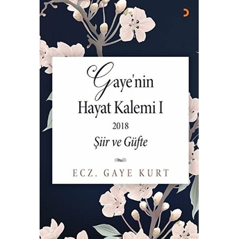 Gaye’nin Hayat Kalemi 1 Şiir Ve Güfte - Gaye Kurt