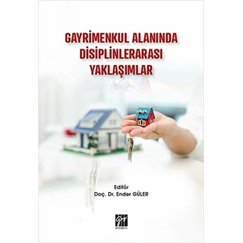 Gayrimenkul Alanında Disiplinlerarası Yaklaşımlar Ender Güler