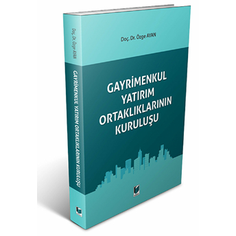 Gayrimenkul Yatırım Ortaklarının Kuruluşu Özge Ayan