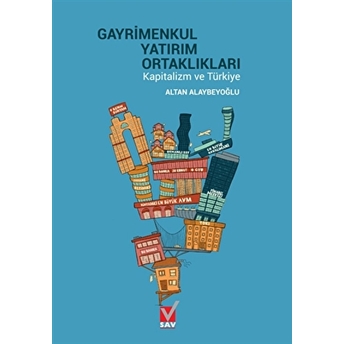 Gayrimenkul Yatırım Ortaklıkları Kapitalizm Ve Türkiye Altan Alaybeyoğlu