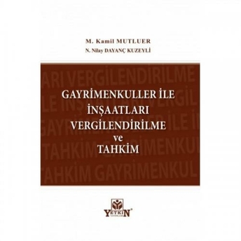 Gayrimenkuller Ile Inşaatları Vergilendirme Ve Tahkim M. Kamil Mutluer